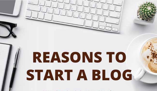 Reasons to start a blog