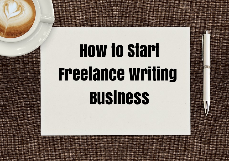 how to start freelance writing business